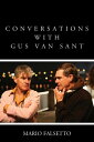 Conversations with Gus Van Sant【電子書籍】 Mario Falsetto