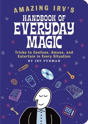 Amazing Irv's Handbook of Everyday Magic