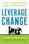 Leverage Change 8 Ways to Achieve Faster, Easier, Better ResultsŻҽҡ[ Robert W. Jacobs ]