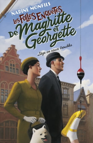 Les Folles enqu?tes de Magritte et Georgette - Li?ge en eaux troubles