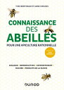 Connaissance des abeilles Pour une apiculture rationnelle - Biologie, Reproduction, Comportement, Ruches, Produits de la ruche