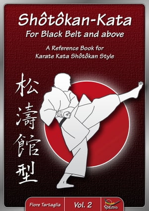 Shotokan-Kata for Black Belt and above - Vol. 2 A Reference Book for Karate Kata Shotokan Style