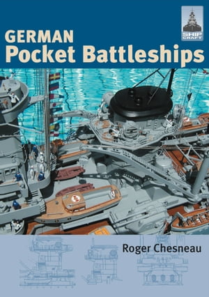 German Pocket Battleships【電子書籍】 Roger Chesneau