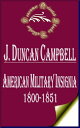 American Military Insignia 1800-1851 (Illustrated)【電子書籍】 J. Duncan Campbell