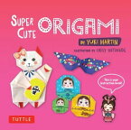 Super Cute Origami Ebook Kawaii Paper Projects You Can Decorate in Thousands of Ways!【電子書籍】[ Yuki Martin ]