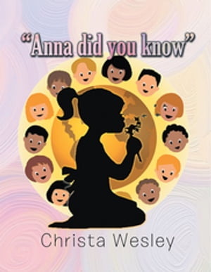 ŷKoboŻҽҥȥ㤨֡Anna Did You KnowɡŻҽҡ[ Christa Wesley ]פβǤʤ468ߤˤʤޤ