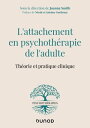 L'attachement en psychoth?rapie de l'adulte Th?o