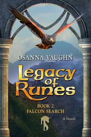 Legacy of Runes Falcon Search: Book 2 of the Chronicles of the Falconers of Nymath【電子書籍】 Osanna Vaughn