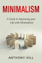 ŷKoboŻҽҥȥ㤨Minimalism A guide to improving your life with minimalismŻҽҡ[ Anthony Hill ]פβǤʤ360ߤˤʤޤ