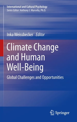 Climate Change and Human Well-Being Global Challenges and Opportunities【電子書籍】
