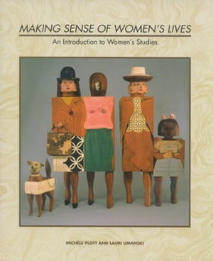 Making Sense of Women's Lives An Introduction to Women's StudiesŻҽҡ