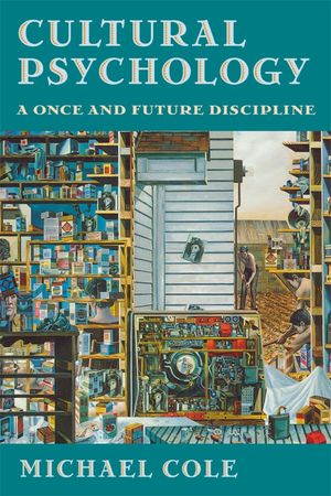 Cultural Psychology A Once and Future Discipline【電子書籍】[ Michael Cole ]
