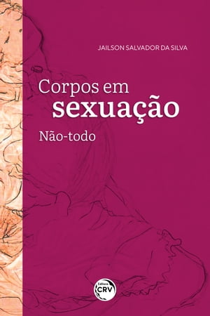 Corpos em sexua??o N?o-todo【電子書籍】[ Jailson Salvador da Silva ]