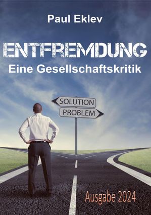 Entfremdung Eine Gesellschaftskritik