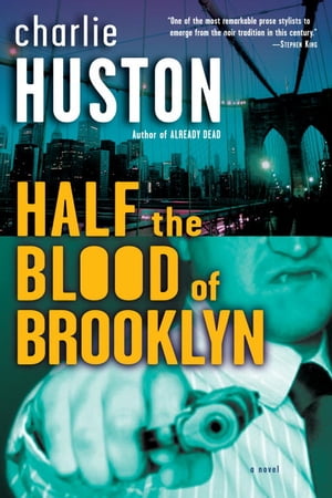 Half the Blood of Brooklyn A Novel【電子書籍】 Charlie Huston