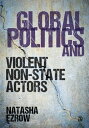 Global Politics and Violent Non-state Actors【電子書籍】 Natasha Ezrow