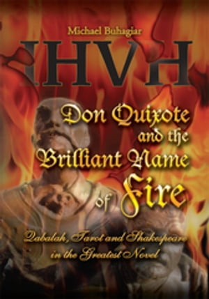 Don Quixote and the Brilliant Name of Fire