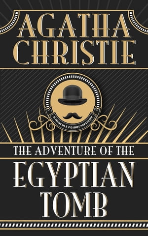 The Adventure of the Egyptian TombŻҽҡ[ Agatha Christie ]