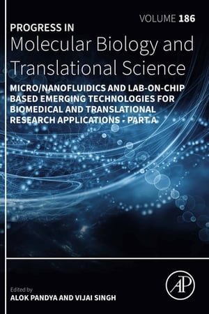 Micro/Nanofluidics and Lab-on-Chip Based Emerging Technologies for Biomedical and Translational Research Applications - Part A