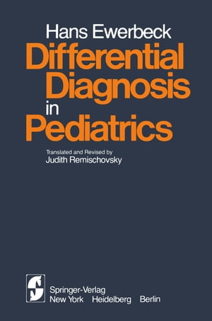 Differential Diagnosis in Pediatrics A Compendium of Symptoms and Findings