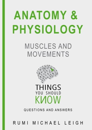 Anatomy and physiology "Muscles and movements"