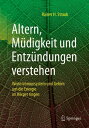 Altern, M?digkeit und Entz?ndungen verstehen Wenn Immunsystem und Gehirn um die Energie im K?rper ringen