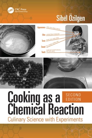 Cooking as a Chemical Reaction Culinary Science with Experiments【電子書籍】[ Z. Sibel Ozilgen ]