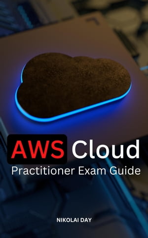 AWS Cloud Practitioner Exam Guide