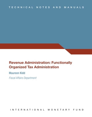 Revenue Administration: Functionally Organized Tax Administration