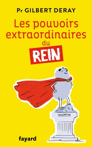 Les pouvoirs extraordinaires du rein