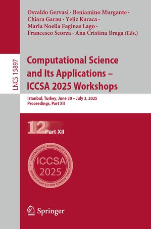 ŷKoboŻҽҥȥ㤨Computational Science and Its Applications ? ICCSA 2025 Workshops Istanbul, Turkey, June 30 ? July 3, 2025, Proceedings, Part XIIŻҽҡۡפβǤʤ9,966ߤˤʤޤ