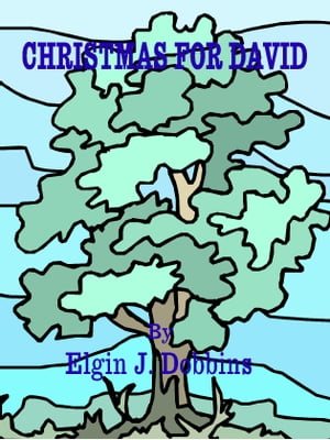 Christmas For David【電子書籍】[ Elgin J. 