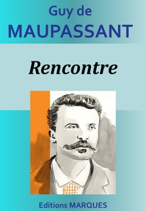 RencontreŻҽҡ[ Guy de Maupassant ]