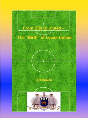 ŷKoboŻҽҥȥ㤨From City to United: The Birth of Leeds UnitedŻҽҡ[ D R Bowen ]פβǤʤ154ߤˤʤޤ