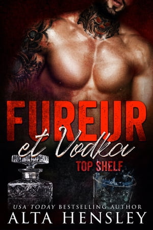 Fureur & Vodka Dark romance au c?ur d’une soci