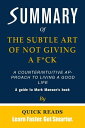 Summary of The Subtle Art of Not Giving a F ck A Counterintuitive Approach to Living a Good Life by Mark Manson【電子書籍】 Quick Reads