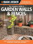 Black &Decker The Complete Guide to Garden Walls &Fences: *Improve Backyard Environments *Enhance Privacy &Enjoyment *Define Space &Borders *Improve Backyard Environments *Enhance Privacy &Enjoyment *Define Space &BordersŻҽҡ