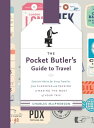 The Pocket Butler's Guide to Travel Essential Advice for Every Traveller, from P...