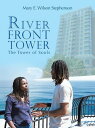 River Front Tower The Tower of Souls【電子書籍】[ Mary E. Wilson Stephenson ]