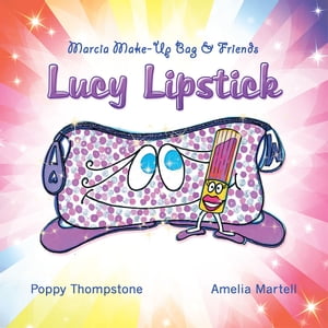 ŷKoboŻҽҥȥ㤨Marcia Make-Up Bag & Friends Lucy LipstickŻҽҡ[ Poppy Thompstone ]פβǤʤ374ߤˤʤޤ