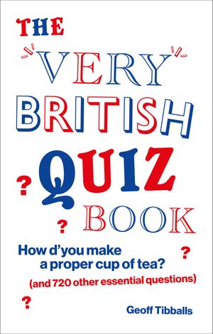 ŷKoboŻҽҥȥ㤨The Very British Quiz Book How dyou make a proper cup of tea? (and 720 other essential questionsŻҽҡ[ Geoff Tibballs ]פβǤʤ2,064ߤˤʤޤ
