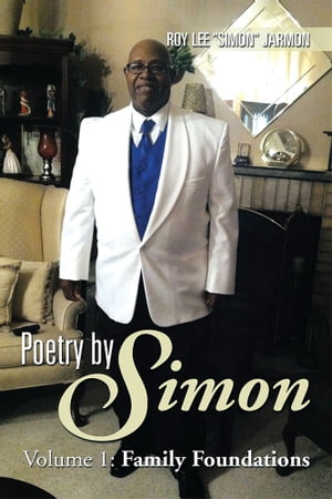 Poetry by Simon Volume 1: Family FoundationsŻҽҡ[ Roy Lee ơSimonǡ Jarmon ]