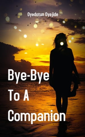 Bye, Bye to A Companion