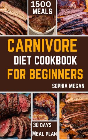 THE CANIVORE DIET COOKBOOK FOR BEGINNER