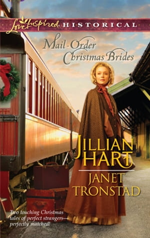 Mail-Order Christmas Brides A Mail-Order Bride RomanceŻҽҡ[ Jillian Hart ]