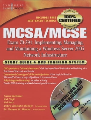 MCSA/MCSE Implementing, Managing, and Maintaining a Microsoft Windows Server 2003 Network Infrastructure (Exam 70-291)