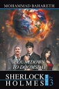 Sherlock Holmes in 2012 Countdown to Doomsday【電子書籍】 Mohammad Bahareth