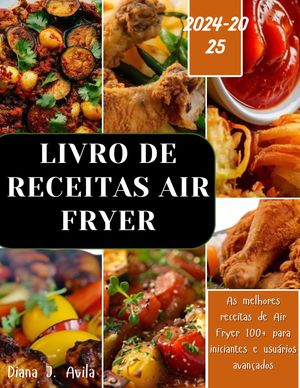 LIVRO DE RECEITAS AIR FRYER (2024-2025)