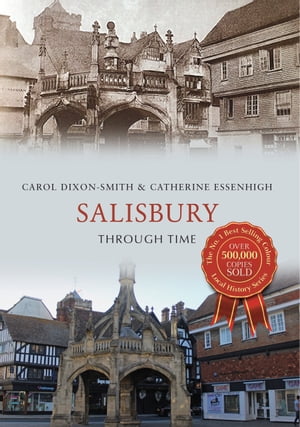 Salisbury Through Time【電子書籍】[ Carol Dixon-Smith ]