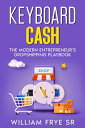 Keyboard Cash The Modern Entrepreneur's Dropshipping Playbook【電子書籍】[ William Fry...